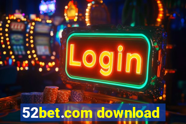 52bet.com download